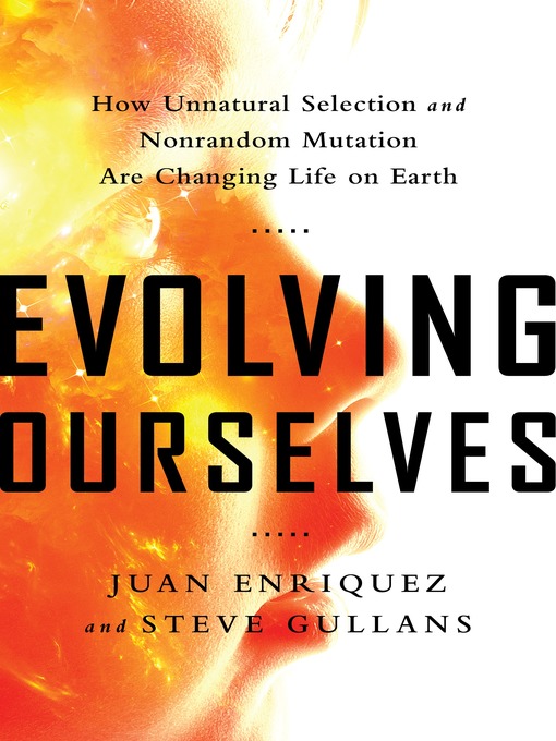 Title details for Evolving Ourselves by Juan Enriquez - Wait list